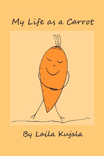 Cover for Laila Kujala · My Life As a Carrot (Paperback Book) (2012)