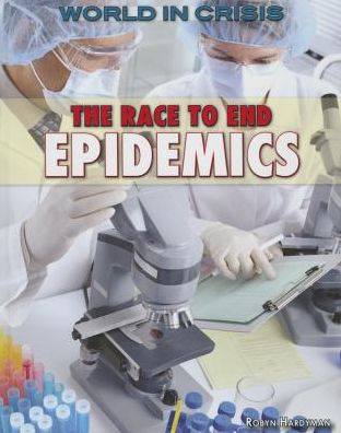 Cover for Robyn Hardyman · The Race to End Epidemics (Hardcover Book) (2014)