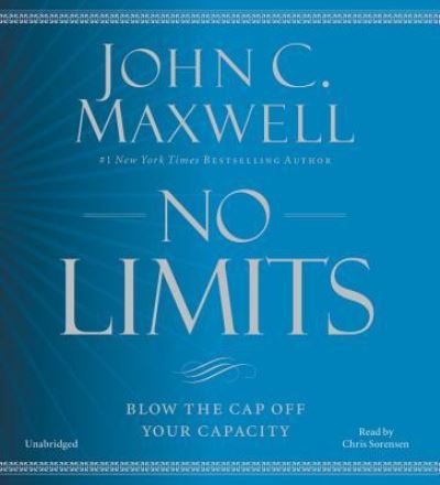 Cover for John C. Maxwell · No Limits: Blow the CAP Off Your Capacity (Audiobook (CD)) [Unabridged edition] (2017)