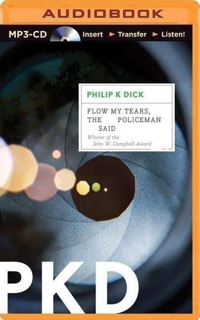 Cover for Philip K. Dick · Flow My Tears, the Policeman Said (MP3-CD) [Mp3 Una edition] (2014)