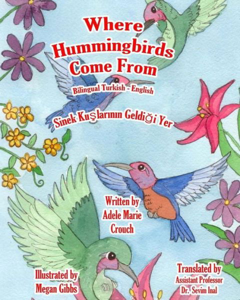 Cover for Adele Marie Crouch · Where Hummingbirds Come from Bilingual Turkish English (Taschenbuch) (2013)