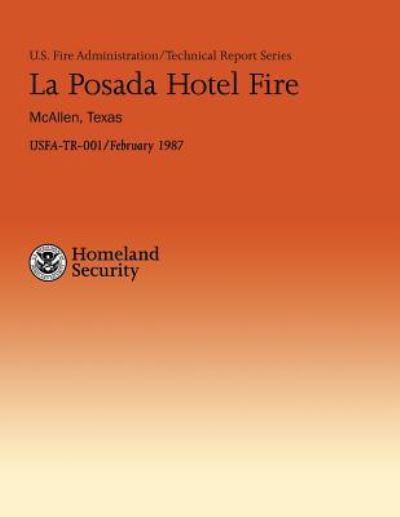 Cover for U S Department of Homeland Security · La Posada Hotel Fire- Mcallen, Texas (Paperback Book) (2013)