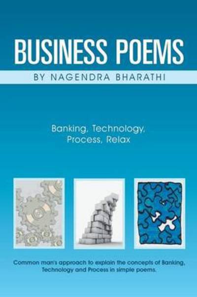Cover for Nagendra Bharathi · Business Poems by Nagendra Bharathi: Banking, Technology, Process, Relax (Paperback Bog) (2013)