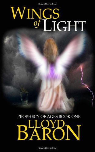 Cover for Lloyd Baron · Wings of Light (Prophecy of Ages) (Paperback Book) (2013)