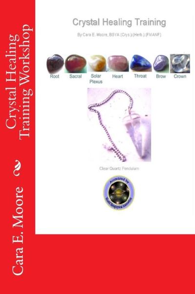 Cover for Cara E. Moore · Crystal Healing Training Workshop (Crystal Arts and Health Training Workshops) (Volume 1) (Paperback Book) (2014)