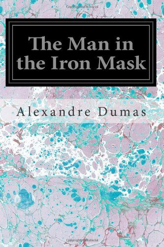 The Man in the Iron Mask - Alexandre Dumas - Książki - CreateSpace Independent Publishing Platf - 9781497309401 - 11 marca 2014