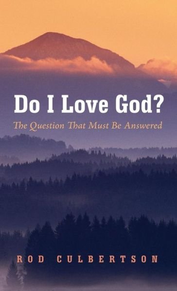 Cover for Rod Culbertson · Do I Love God? (Hardcover Book) (2017)
