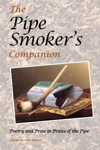 Cover for Various Authors · The Pipe Smoker's Companion: Poetry and Prose in Praise of the Pipe (Taschenbuch) (2014)