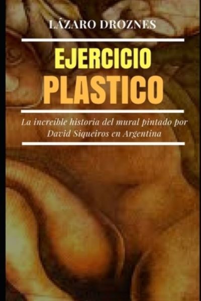 Cover for Lazaro Droznes · Ejercicio Plastico (Paperback Book) (2012)