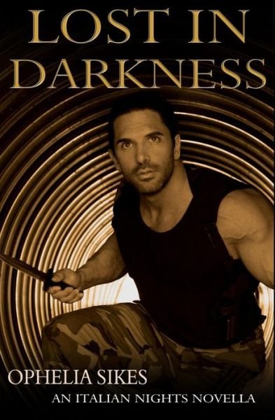 Cover for Ophelia Sikes · Lost in Darkness - an Italian Nights Novella (Paperback Book) (2014)