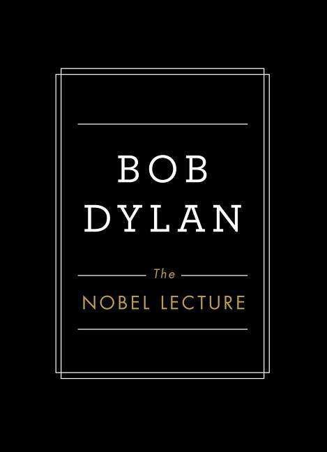 The Nobel Lecture - Bob Dylan - Bøger - Simon & Schuster - 9781501189401 - 31. oktober 2017