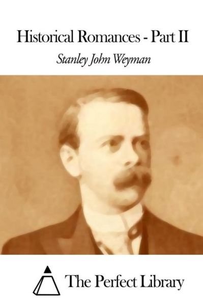 Cover for Stanley John Weyman · Historical Romances - Part II (Taschenbuch) (2015)
