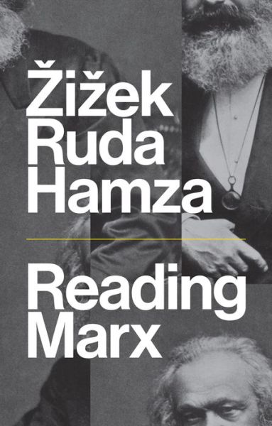 Cover for Zizek, Slavoj (Institute of Sociology, Ljubljana in Slovenia) · Reading Marx (Hardcover Book) (2018)