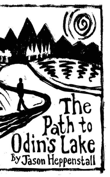 Cover for Jason Heppenstall · The Path to Odin's Lake: a Scandinavian Soul Journey (Paperback Book) (2015)