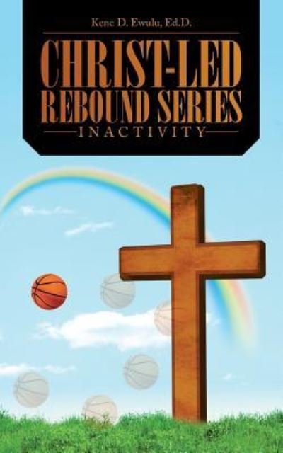 Ed D Kene D Ewulu · Christ-Led Rebound Series (Paperback Bog) (2016)