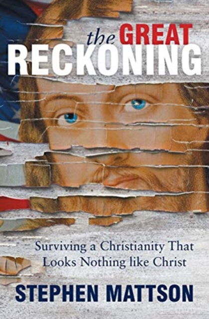 Cover for Mattson Stephen Mattson · Great Reckoning: Surviving a Christianity That Looks Nothing Like Christ (Paperback Book) (2018)