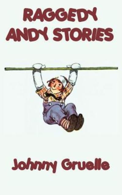 Cover for Johnny Gruelle · Raggedy Andy Stories (Gebundenes Buch) (2018)