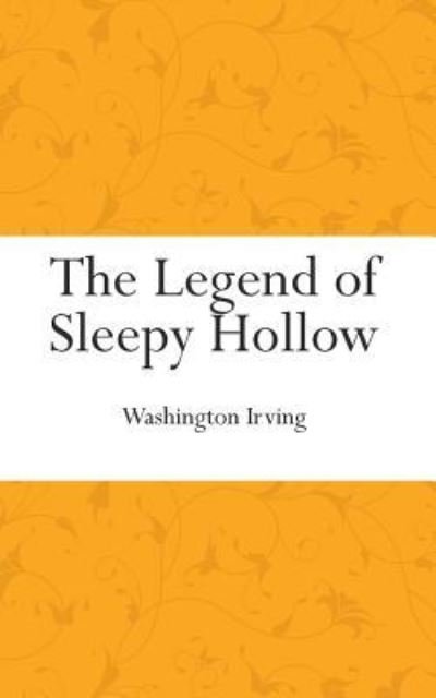 The Legend of Sleepy Hollow - Washington Irving - Books - Createspace Independent Publishing Platf - 9781519140401 - November 5, 2015