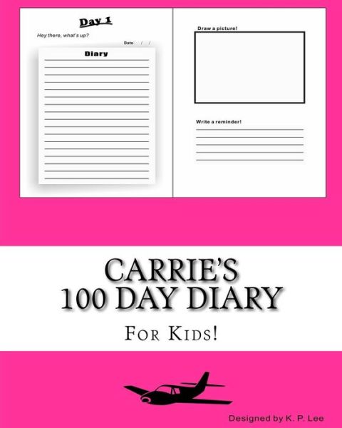 K P Lee · Carrie's 100 Day Diary (Paperback Book) (2015)