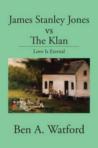 Cover for Ben  A. Watford · James Stanley Jones vs the Klan (Paperback Book) (2016)