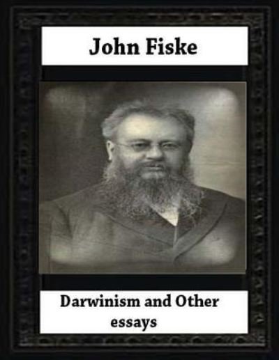 Cover for John Fiske · Darwinism, and other essays (1879) BY John Fiske (philosopher) (Taschenbuch) (2016)