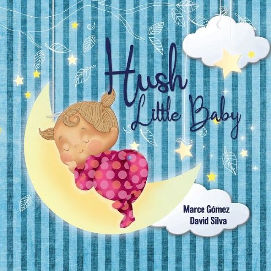 Hush Little Baby - Mother Goose - Böcker - Xist Publishing - 9781532415401 - 15 april 2020