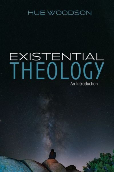 Cover for Hue Woodson · Existential Theology: An Introduction (Pocketbok) (2020)