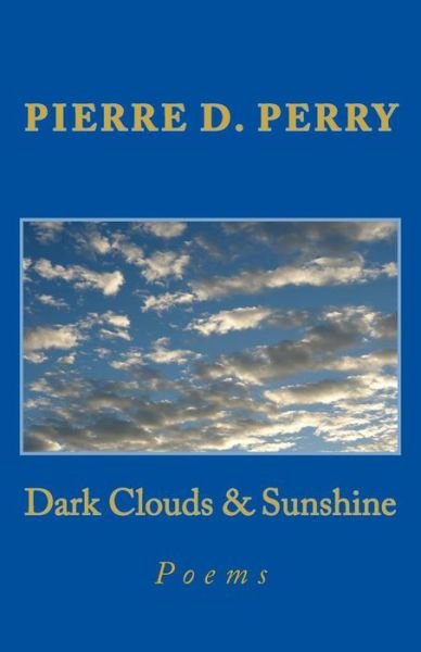 Cover for Pierre D Perry · Dark Clouds &amp; Sunshine (Paperback Book) (2016)