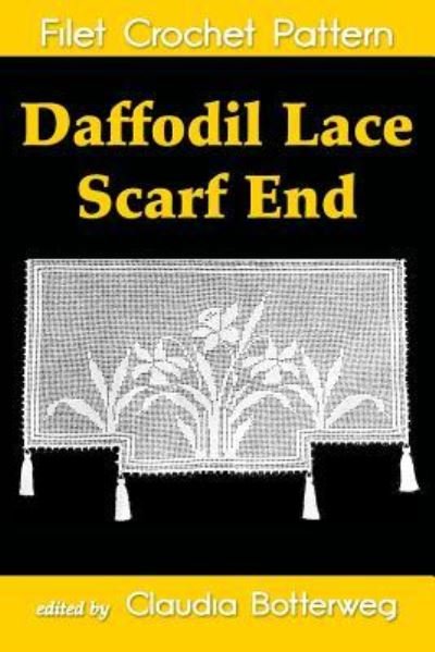 Cover for Ida C Farr · Daffodil Lace Scarf End Filet Crochet Pattern (Paperback Book) (2016)