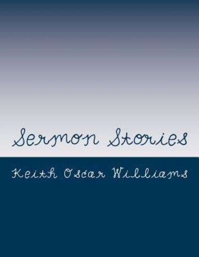 Cover for Keith Oscar Williams · Sermon Stories (Paperback Book) (2016)