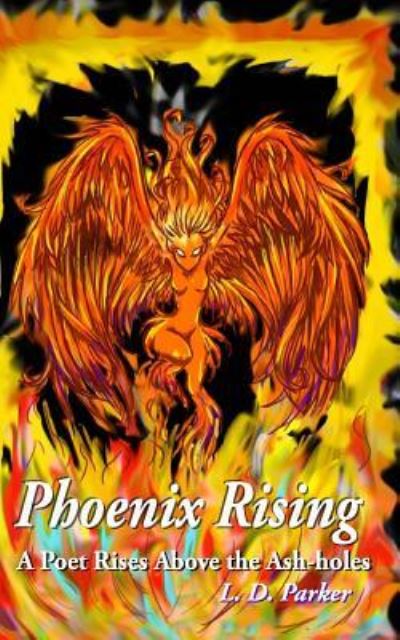 Phoenix Rising - L D Parker - Książki - Createspace Independent Publishing Platf - 9781534833401 - 8 maja 2018