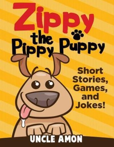 Cover for Uncle Amon · Zippy the Pippy Puppy (Paperback Book) (2016)