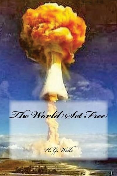 H G Wells · The World Set Free (Paperback Book) (2016)