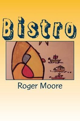 Cover for Roger Moore · Bistro (Pocketbok) (2016)