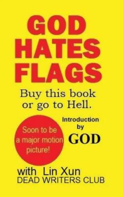 God Hates Flags! Buy this book or go to Hell. - God - Books - Createspace Independent Publishing Platf - 9781537551401 - September 9, 2016