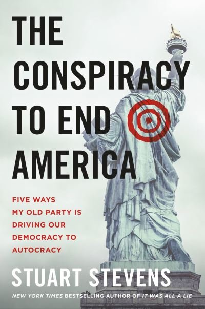 Cover for Stuart Stevens · Conspiracy to End America (Book) (2023)