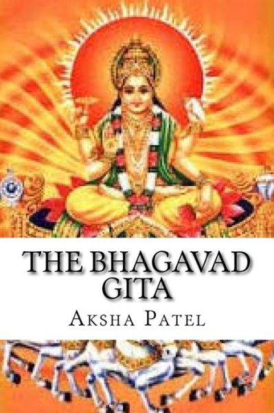 Cover for Aksha Patel · The Bhagavad Gita (Paperback Book) (2016)