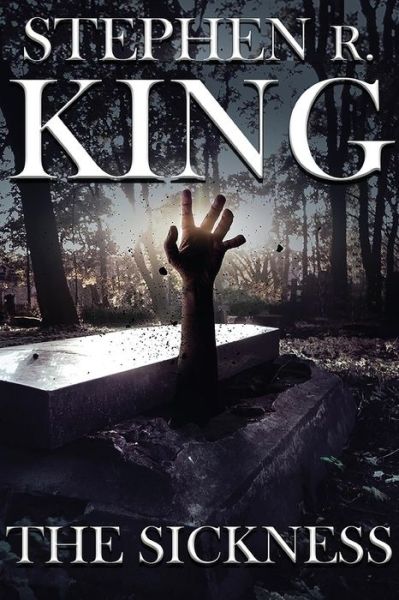 Cover for Stephen R King · The Sickness (Pocketbok) (2016)