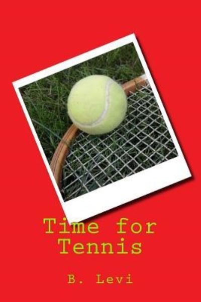 Cover for B Levi · Time for Tennis (Paperback Book) (2014)