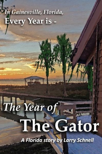 Cover for Larry Schnell · The Year of the Gator (Paperback Book) (2017)