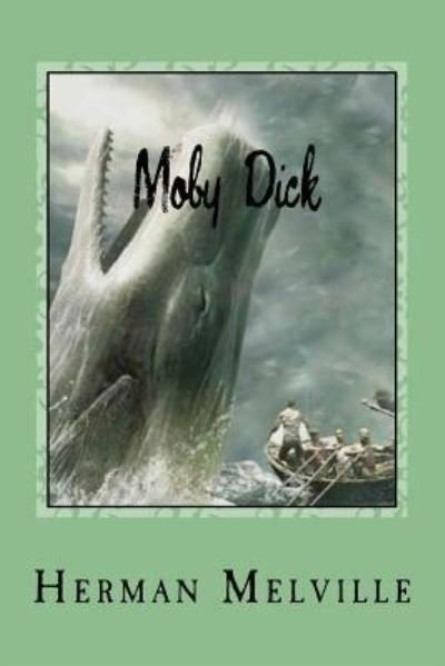 Moby Dick - Herman Melville - Books - CreateSpace Independent Publishing Platf - 9781545314401 - April 11, 2017