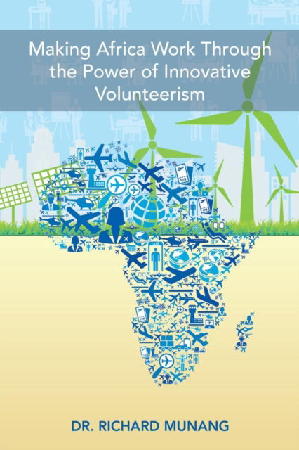 Cover for Dr Richard Munang · Making Africa Work Through the Power of Innovative Volunteerism (Paperback Book) (2018)