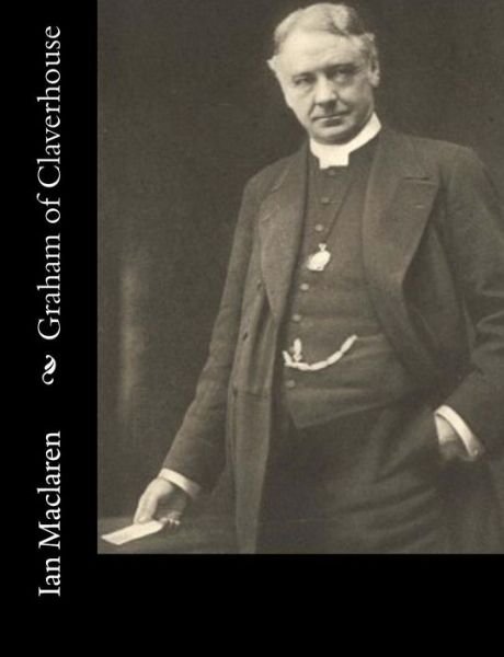 Cover for Ian MacLaren · Graham of Claverhouse (Paperback Book) (2017)