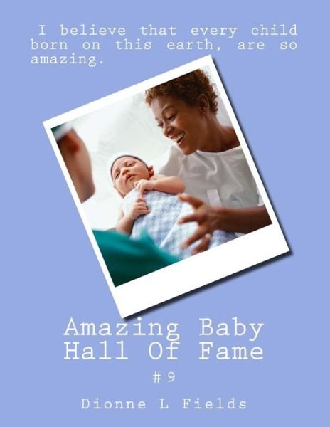 Cover for Dionne L Fields · Amazing Baby Hall of Fame 9 (Paperback Book) (2017)