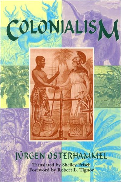 Colonialism: A Theoretical Overview - Jurgen Osterhammel - Livros - Markus Wiener Publishing Inc - 9781558763401 - 30 de abril de 2005