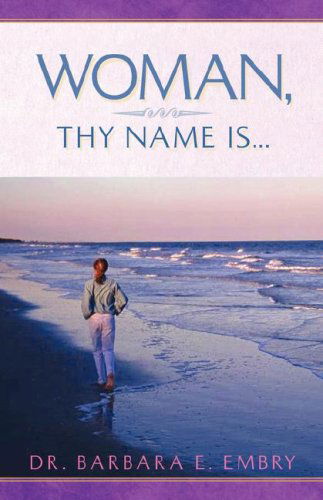 Cover for Barbara E. Embry · Woman, Thy Name Is... (Paperback Book) (2002)