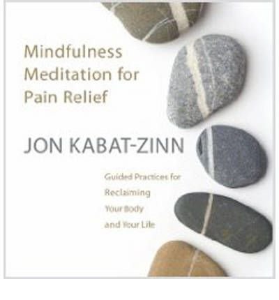 Cover for Jon Kabat-Zinn · Mindfulness Meditation for Pain Relief: Guided Practices for Reclaiming Your Body and Your Life (Lydbok (CD)) (2009)