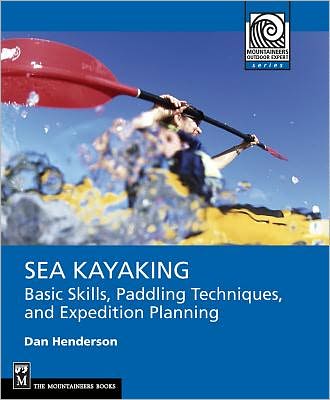 Cover for Dan Henderson · Sea Kayaking: Basic Skills, Paddling Techniques and Expedition Planning (Paperback Book) (2012)