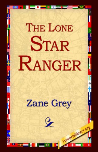 The Lone Star Ranger - Zane Grey - Böcker - 1st World Library - Literary Society - 9781595405401 - 1 september 2004