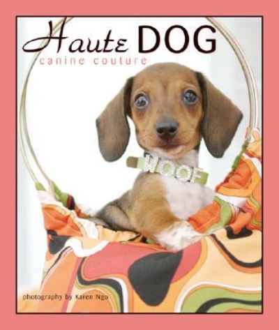 Cover for Willow Creek Press · Haute Dogs, Canine Couture (Paperback Book) (2006)